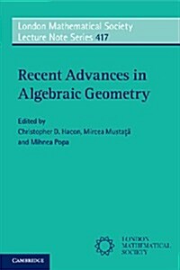 Recent Advances in Algebraic Geometry : A Volume in Honor of Rob Lazarsfeld’s 60th Birthday (Paperback)