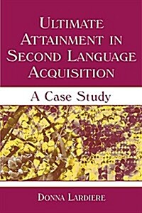 Ultimate Attainment in Second Language Acquisition : A Case Study (Paperback)
