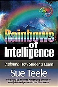 Rainbows of Intelligence: Exploring How Students Learn (Paperback)