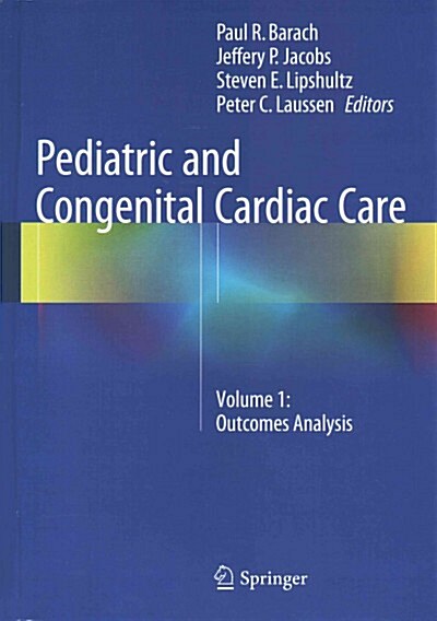 Pediatric and Congenital Cardiac Care : Volume 1: Outcomes Analysis (Hardcover)