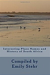 Interesting Place Names and History of South Africa (Paperback)