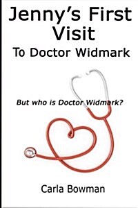 Jennys First Visit to Doctor Widmark: But Who Is Doctor Widmark? (Paperback)