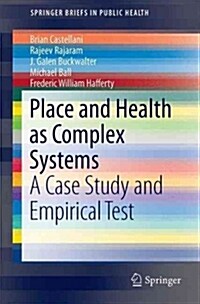 Place and Health as Complex Systems: A Case Study and Empirical Test (Paperback, 2015)