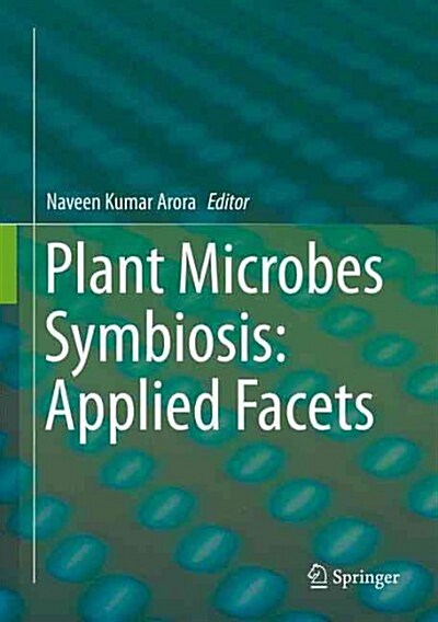 Plant Microbes Symbiosis: Applied Facets (Hardcover, 2015)