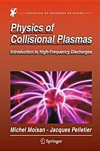 Physics of Collisional Plasmas: Introduction to High-Frequency Discharges (Paperback, 2012)