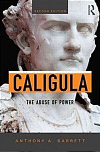 Caligula : The Abuse of Power (Hardcover, 2 ed)
