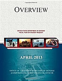 Overview of the United States Department of Defense Fiscal Year 2014 Budget Request (Paperback)