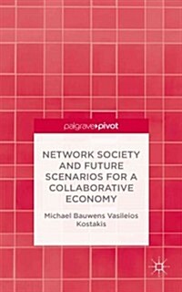 Network Society and Future Scenarios for a Collaborative Economy (Hardcover)