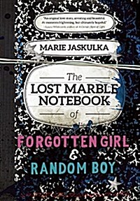 The Lost Marble Notebook of Forgotten Girl & Random Boy (Hardcover)