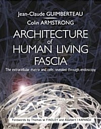 [중고] Architecture of Human Living Fascia : The Extracellular Matrix and Cells Revealed Through Endoscopy (Package)