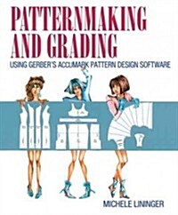 Patternmaking and Grading Using Gerbers Accumark Pattern Design Software (Paperback)