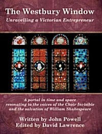 The Westbury Window: Unravelling a Victorian Entrepreneur (Paperback)