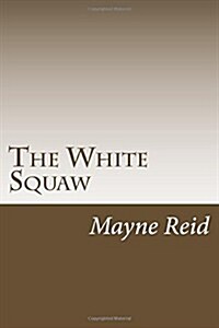 The White Squaw (Paperback)