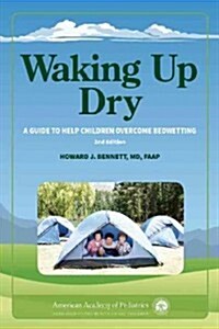 Waking Up Dry: A Guide to Help Children Overcome Bedwetting (Paperback)