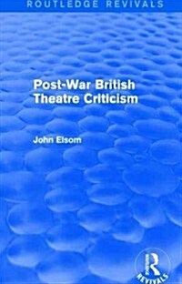 Post-War British Theatre Criticism (Routledge Revivals) (Hardcover)