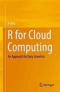 R for Cloud Computing: An Approach for Data Scientists (Paperback, 2014)