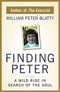 Finding Peter: A True Story of the Hand of Providence and Evidence of Life After Death (Hardcover)