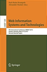 Web Information Systems and Technologies: 9th International Conference, Webist 2013, Aachen, Germany, May 8-10, 2013, Revised Selected Papers (Paperback, 2014)
