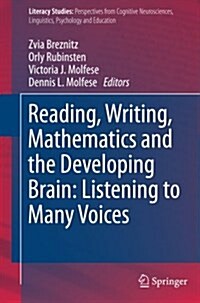 Reading, Writing, Mathematics and the Developing Brain: Listening to Many Voices (Paperback, 2012)