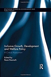 Inclusive Growth, Development and Welfare Policy : A Critical Assessment (Hardcover)