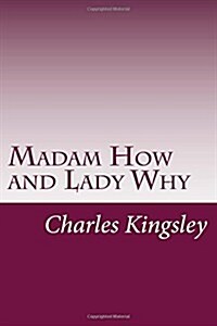 Madam How and Lady Why (Paperback)