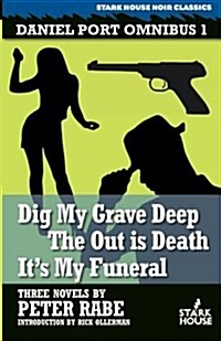 Dig My Grave Deep / The Out is Death / Its My Funeral (Paperback)