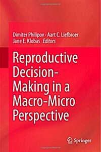 Reproductive Decision-Making in a Macro-Micro Perspective (Hardcover)