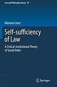 Self-Sufficiency of Law: A Critical-Institutional Theory of Social Order (Paperback, 2012)