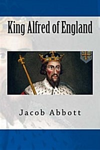 King Alfred of England (Paperback)