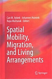 Spatial Mobility, Migration, and Living Arrangements (Hardcover)