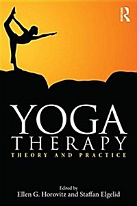 Yoga Therapy : Theory and Practice (Paperback)