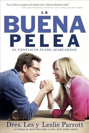 La Buena Pelea: El conflicto puede acercarnos = The Good Fight (Paperback)