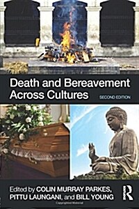 Death and Bereavement Across Cultures : Second edition (Paperback, 2 ed)