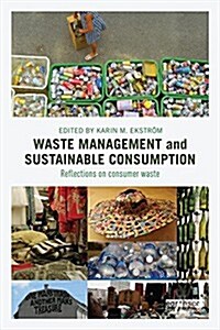 Waste Management and Sustainable Consumption : Reflections on Consumer Waste (Paperback)