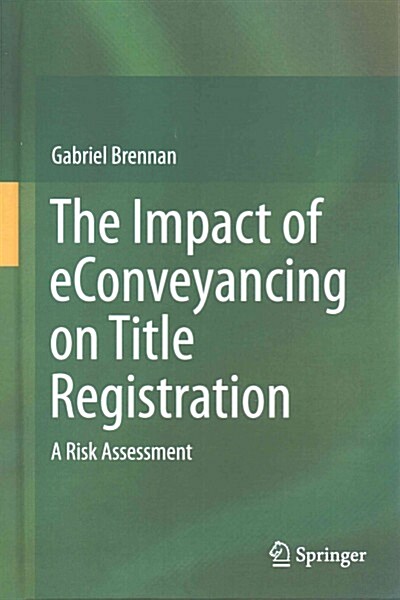 The Impact of Econveyancing on Title Registration: A Risk Assessment (Hardcover, 2015)