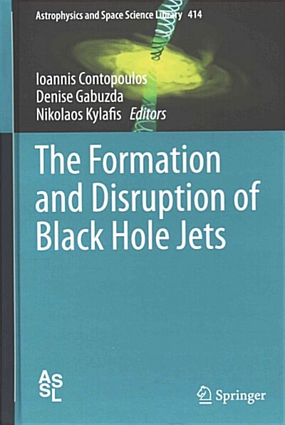 The Formation and Disruption of Black Hole Jets (Hardcover)