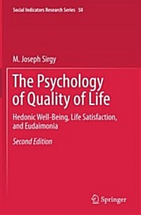 The Psychology of Quality of Life: Hedonic Well-Being, Life Satisfaction, and Eudaimonia (Paperback, 2, 2012)