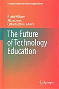 The Future of Technology Education (Hardcover)