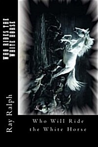 Who Rides the White Horse (Paperback, Large Print)