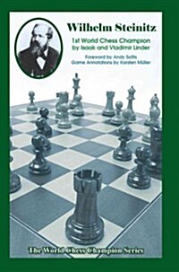 Wilhelm Steinitz: First World Chess Champion (Paperback)