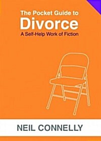 The Pocket Guide to Divorce: A Self-Help Work of Fiction (Paperback)