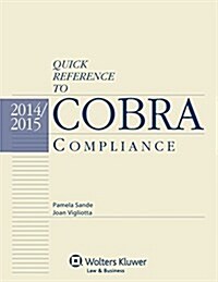 Quick Reference to Cobra Compliance 2014-2015 (Paperback)