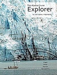 The Alaska Cruise Explorer (Paperback)