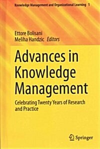 Advances in Knowledge Management: Celebrating Twenty Years of Research and Practice (Hardcover, 2015)