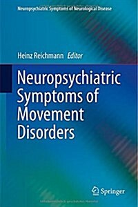 Neuropsychiatric Symptoms of Movement Disorders (Hardcover, 2015)