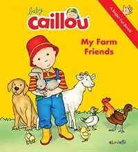 Baby Caillou: My Farm Friends: A Finger Fun Book (Board Books)