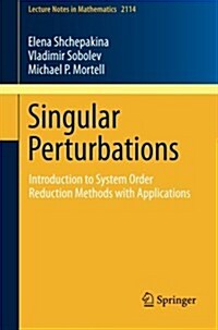 Singular Perturbations: Introduction to System Order Reduction Methods with Applications (Paperback, 2014)