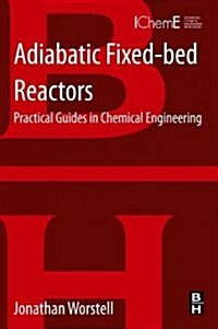 Adiabatic Fixed-Bed Reactors: Practical Guides in Chemical Engineering (Paperback)
