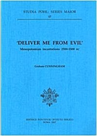 Deliver Me from Evil: Mesopotamian Incantations 2500-1500 BC (Paperback, 2)