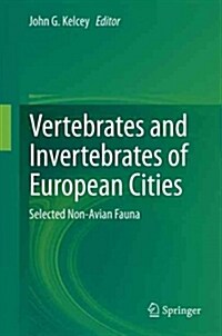 Vertebrates and Invertebrates of European Cities: Selected Non-Avian Fauna (Hardcover, 2015)